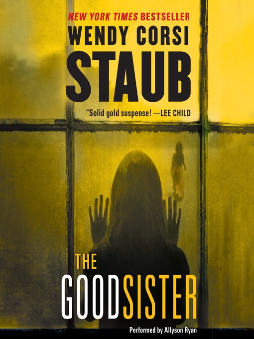 Title details for The Good Sister by Wendy Corsi Staub - Wait list